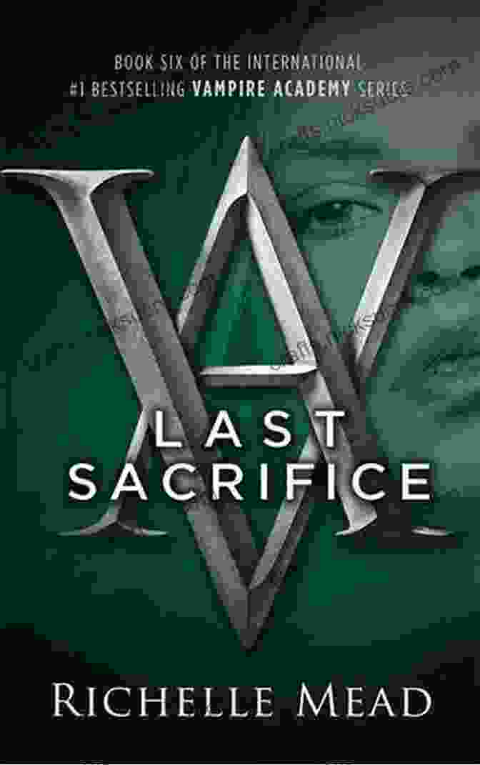 Book Cover Of Last Sacrifice By Richelle Mead Last Sacrifice: A Vampire Academy Novel