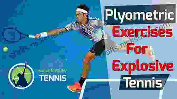 Tennis Player Performing Plyometric Exercises 7 Surprising Solutions To Your Best Tennis Yet: How To Elevate Your Game Without Changing Your Strokes