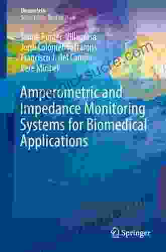 Amperometric And Impedance Monitoring Systems For Biomedical Applications (Bioanalysis 4)
