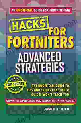 Hacks For Fortniters: Surviving The Final Circle: An Unofficial Guide To Tips And Tricks That Other Guides Won T Teach You