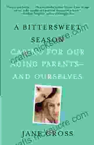 A Bittersweet Season: Caring For Our Aging Parents And Ourselves