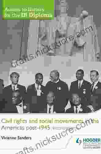 Access To History For The IB Diploma: Civil Rights And Social Movements In The Americas Post 1945 Second Edition