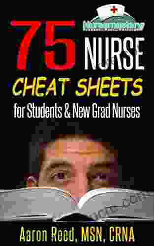 75 Nurse Cheat Sheets: For Students And New Grad Nurses