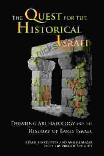 The Quest For The Historical Israel: Debating Archaeology And The History Of Early Israel (Archaeology And Biblical Studies 17)