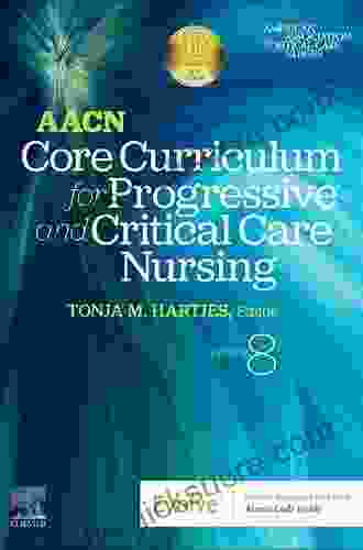 AACN Core Curriculum For Progressive And Critical Care Nursing E