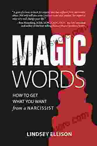 MAGIC Words: How To Get What You Want From A Narcissist