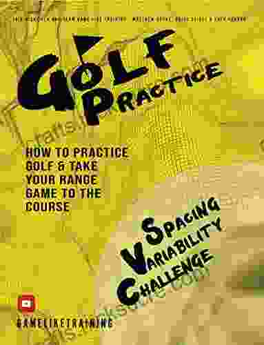 Golf Practice: How To Practice Golf And Take Your Range Game To The Course