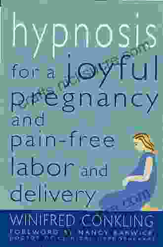 Hypnosis For A Joyful Pregnancy And Pain Free Labor And Delivery