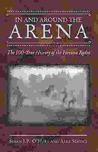 In And Around The Arena: The 100 Year History Of The Fortuna Rodeo