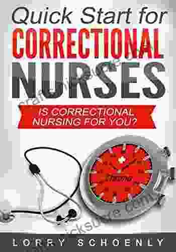 Is Correctional Nursing For You?: Quick Start For Correctional Nurses