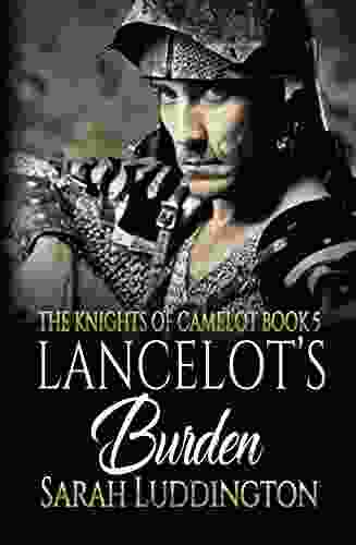 Lancelot S Burden (The Knights Of Camelot 5)