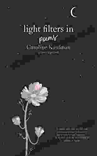 Light Filters In: Poems Caroline Kaufman