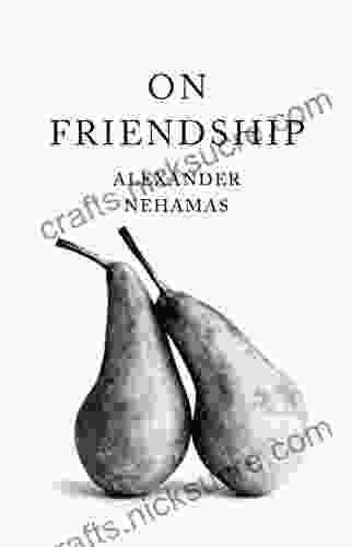 On Friendship Alexander Nehamas