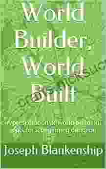 World Builder World Built: A Presentation Of World Building Tools For A Beginning Dungeon
