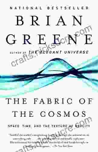 The Fabric Of The Cosmos: Space Time And The Texture Of Reality
