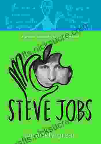 Steve Jobs: Insanely Great Jessie Hartland