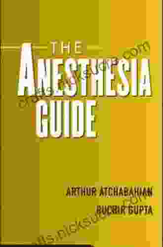 The Anesthesia Guide Arthur Atchabahian