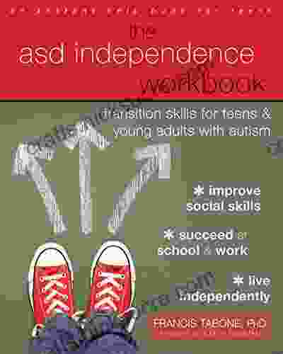 The ASD Independence Workbook: Transition Skills For Teens And Young Adults With Autism