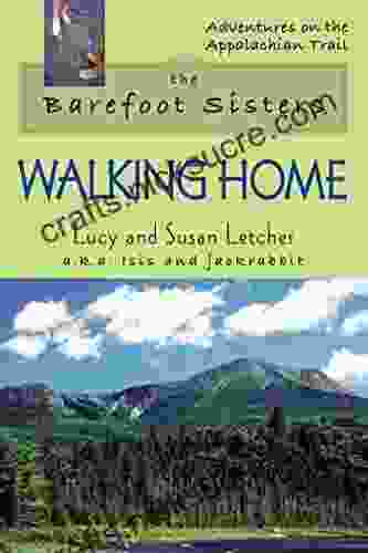The Barefoot Sisters Walking Home (Adventures On The Appalachian Trail)