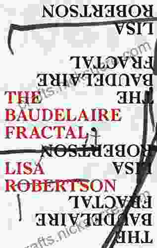 The Baudelaire Fractal Lisa Robertson
