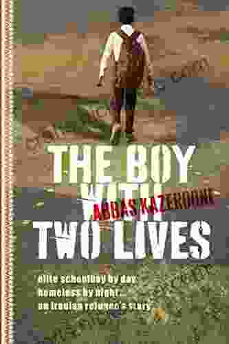 The Boy With Two Lives (The Abbas Kazerooni Memoirs)