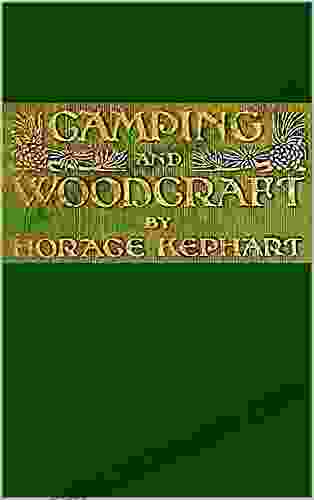 Camping And Woodcraft: Complete And Expanded Edition In Two Volumes