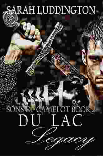 The Du Lac Legacy (Sons Of Camelot 2)