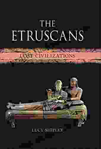 The Etruscans: Lost Civilizations Andy Couturier
