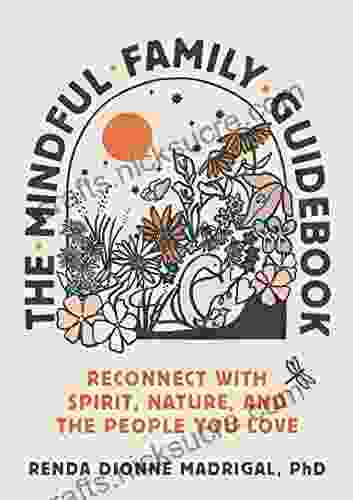The Mindful Family Guidebook: Reconnect With Spirit Nature And The People You Love