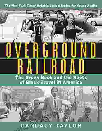 Overground Railroad (The Young Adult Adaptation): The Green And The Roots Of Black Travel In America