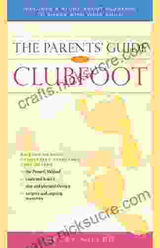 The Parents Guide To Clubfoot
