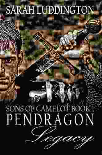 The Pendragon Legacy: Sons Of Camelot One