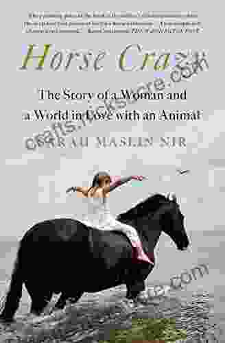Horse Crazy: The Story Of A Woman And A World In Love With An Animal