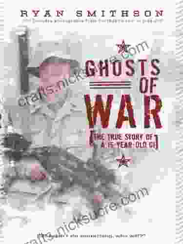 Ghosts Of War: The True Story Of A 19 Year Old GI