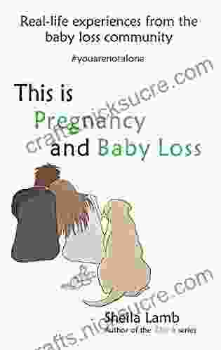 This Is Pregnancy And Baby Loss: Real Life Experiences From The Baby Loss Community ( Fertility Series)
