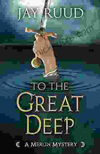 To The Great Deep (A MERLIN MYSTERY)
