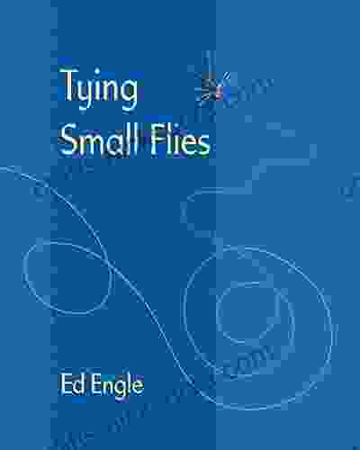 Tying Small Flies Ed Engle