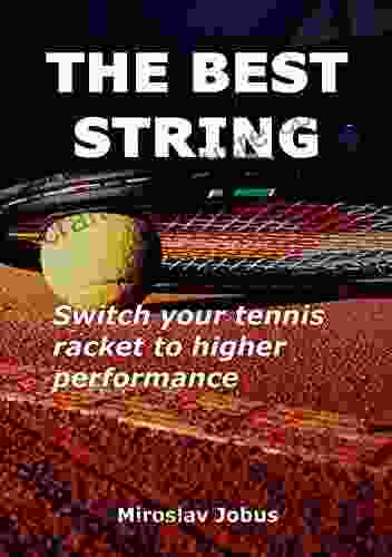 THE BEST STRING: Switch Your Tennis Racket To Higher Performance