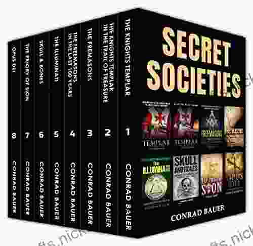 Secret Societies Box Set 8 In 1: Hidden History And Treasure Of The Knights Templar Origins And Last 100 Years Of Freemasons Illuminati Skull And Bones Priory Of Sion Opus Dei