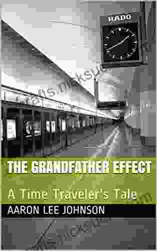 The Grandfather Effect: A Time Traveler S Tale