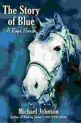 The Story Of Blue: A Rope Horse (Healing Shine Trilogy 3)