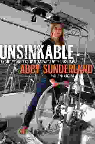 Unsinkable: A Young Woman S Courageous Battle On The High Seas